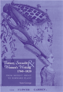 Botany, sexuality and women's writing, 1760–1830