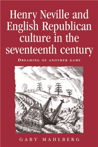 Henry Neville and English Republican culture in the seventeenth century