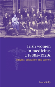 Irish women in medicine, c.1880s–1920s