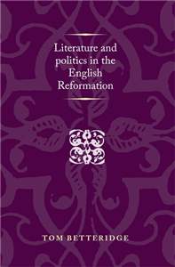 Literature and politics in the English Reformation