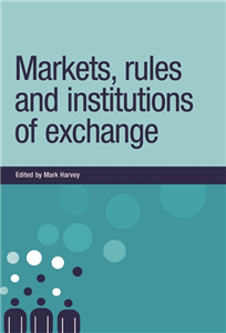 Markets, rules and institutions of exchange