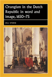 Orangism in the Dutch Republic in word and image, 1650–75