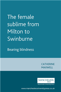 The female sublime from Milton to Swinburne