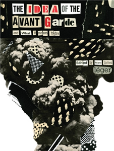 The Idea of the Avant Garde - And What It Means Today
