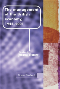 The management of the British economy, 1945–2001
