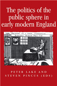 The politics of the public sphere in early modern England