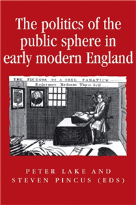 The politics of the public sphere in early modern England