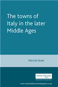 The towns of Italy in the later Middle Ages