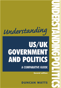 Understanding US/UK government and politics (2nd Edn)