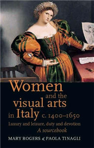 Women and the visual arts in Italy c. 1400–1650