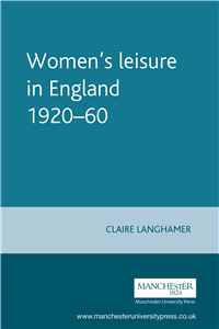 Women's leisure in England 1920–60