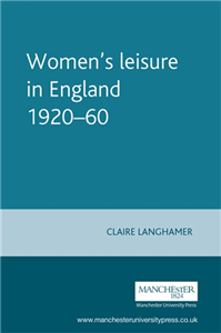 Women's leisure in England 1920–60