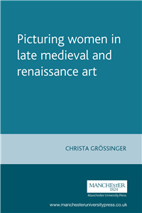 Picturing women in late medieval and renaissance art