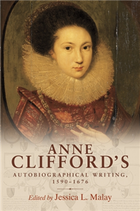 Anne Clifford's autobiographical writing, 1590–1676
