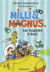 Milli und Magnus - Das fliegende U-Boot
