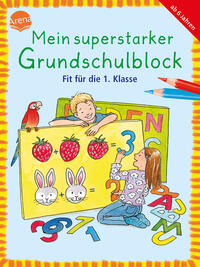 Mein superstarker Grundschulblock. Fit für die 1. Klasse