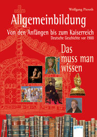 Allgemeinbildung. Von den Anfängen bis zum Kaiserreich