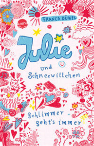 Julie und Schneewittchen - Schlimmer geht's immer