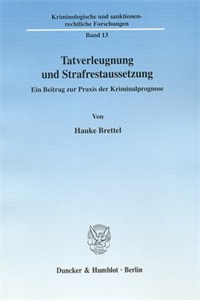 Tatverleugnung und Strafrestaussetzung.