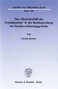 Das 'Menschenbild des Grundgesetzes' in der Rechtsprechung des Bundesverfassungsgerichts.