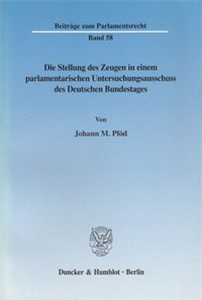 Die Stellung des Zeugen in einem parlamentarischen Untersuchungsausschuss des Deutschen Bundestages.