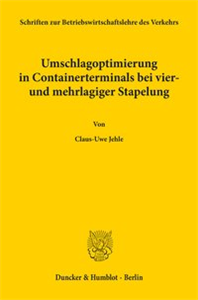 Umschlagoptimierung in Containerterminals bei vier- und mehrlagiger Stapelung.
