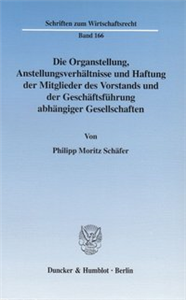 Die Organstellung, Anstellungsverhältnisse und Haftung der Mitglieder des Vorstands und der Geschäftsführung abhängiger Gesellschaften.