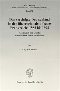 Das vereinigte Deutschland in der überregionalen Presse Frankreichs 1989 bis 1994.