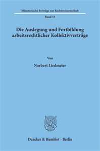 Die Auslegung und Fortbildung arbeitsrechtlicher Kollektivverträge.