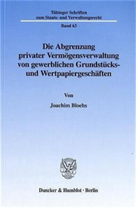 Die Abgrenzung privater Vermögensverwaltung von gewerblichen Grundstücks- und Wertpapiergeschäften.