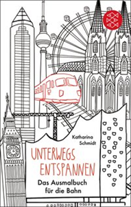 Unterwegs entspannen. Das Ausmalbuch für die Bahn