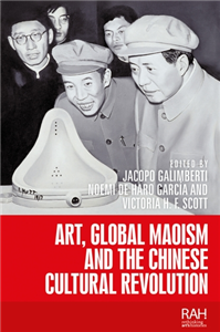 Art, Global Maoism and the Chinese Cultural Revolution