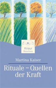 Rituale - Quellen der Kraft