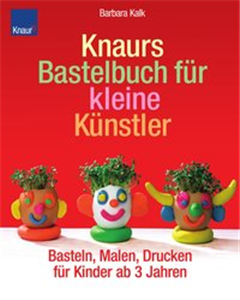 Knaurs Bastelbuch für kleine Künstler