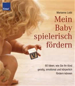 Mein Baby spielerisch fördern
