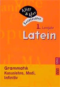 Latein, 1. Lernjahr. Grammatik: Kasuslehre, Modi, Infinitiv