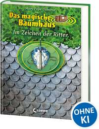 Das magische Baumhaus - Im Zeichen der Ritter