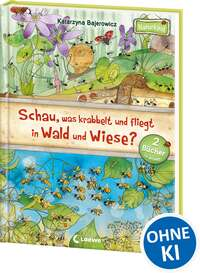 Schau, was krabbelt und fliegt in Wald und Wiese?