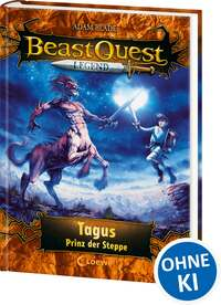 Beast Quest Legend 4 - Tagus, Prinz der Steppe