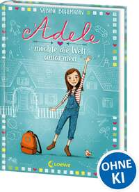 Adele möchte die Welt umarmen (Band 1)