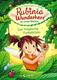 Rubinia Wunderherz, die mutige Waldelfe - Der magische Funkelstein (Band 1)