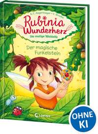 Rubinia Wunderherz, die mutige Waldelfe - Der magische Funkelstein (Band 1)