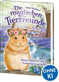 Die magischen Tierfreunde - Henni Hamster und der Verwechslungszauber