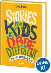Stories for Kids Who Dare to be Different - Vom Mut, anders zu sein