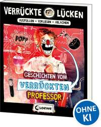 Verrückte Lücken - Geschichten vom verrückten Professor