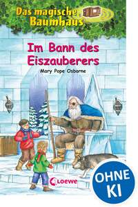 Das magische Baumhaus 30 - Im Bann des Eiszauberers