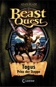 Beast Quest 4 - Tagus, Prinz der Steppe