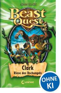 Beast Quest 8 - Clark, Riese des Dschungels