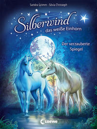 Silberwind, das weiße Einhorn - Der verzauberte Spiegel