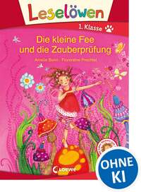 Leselöwen 1. Klasse - Die kleine Fee und die Zauberprüfung